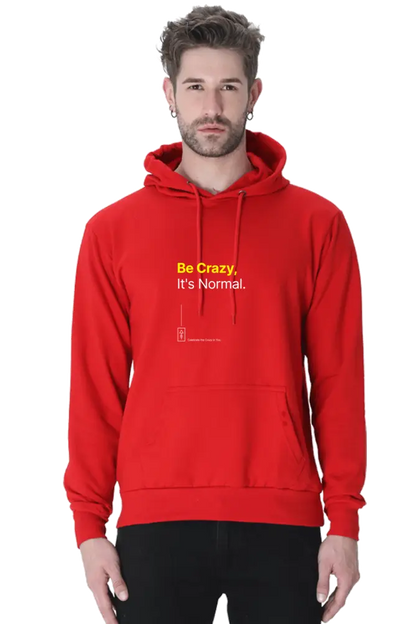 Be Crazy, It's Normal – Premium Unisex Hooded Sweatshirt for Bold Creatives - Ad Tribe