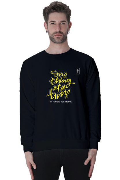 One Thing at a Time – Unisex Sweatshirt for the Realists