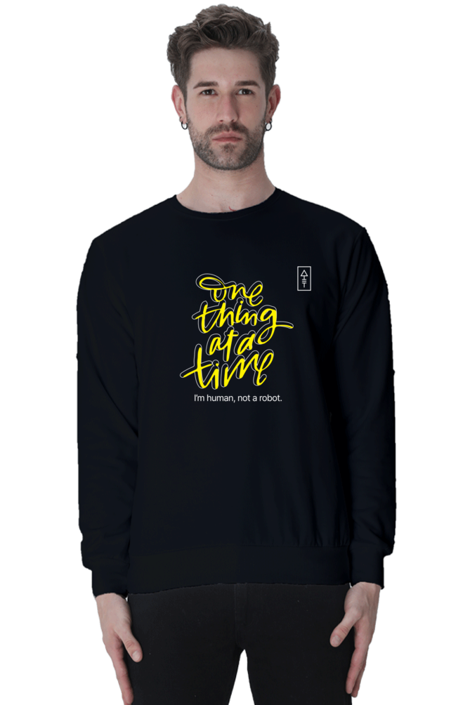 One Thing at a Time – Unisex Sweatshirt for the Realists