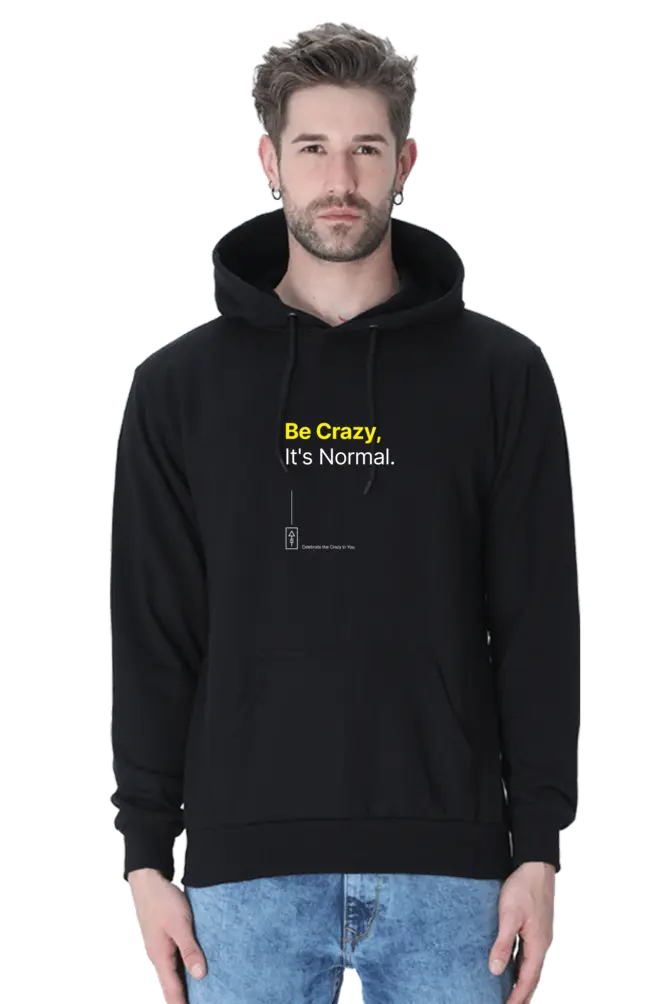 Be Crazy, It's Normal – Premium Unisex Hooded Sweatshirt for Bold Creatives - Ad Tribe