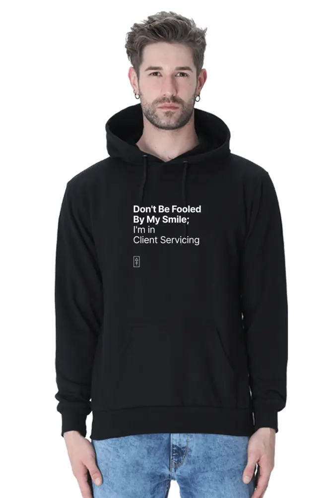 Don't Be Fooled By My Smile; I'm in Client Servicing – Premium Unisex Hooded Sweatshirt for Bold Professionals - Ad Tribe