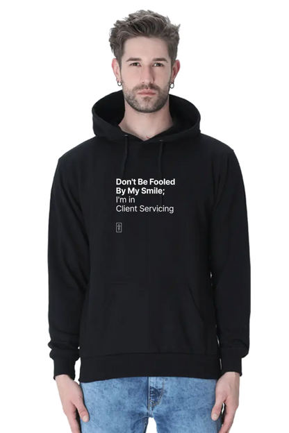 Don't Be Fooled By My Smile; I'm in Client Servicing – Premium Unisex Hooded Sweatshirt for Bold Professionals - Ad Tribe