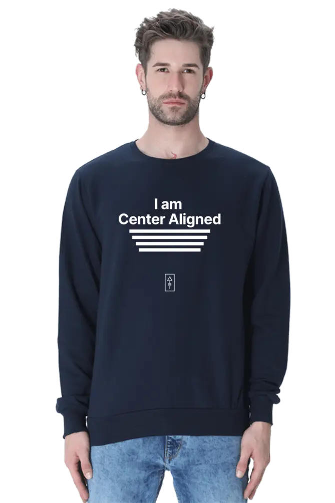 I Am Center Aligned Unisex Sweatshirt – Premium Comfort for Balanced Creatives - Ad Tribe