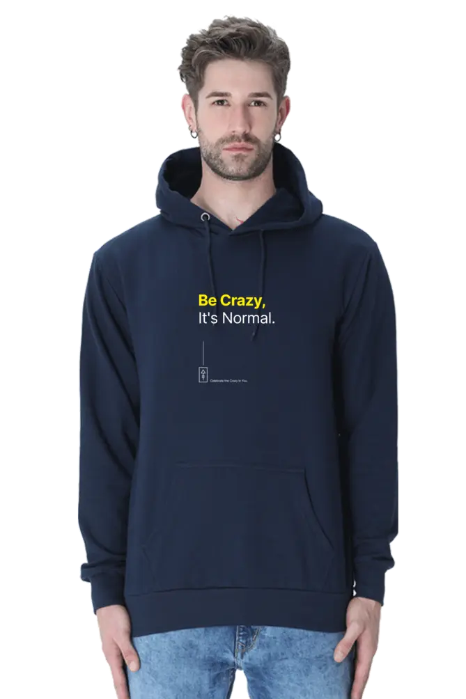 Be Crazy, It's Normal – Premium Unisex Hooded Sweatshirt for Bold Creatives - Ad Tribe