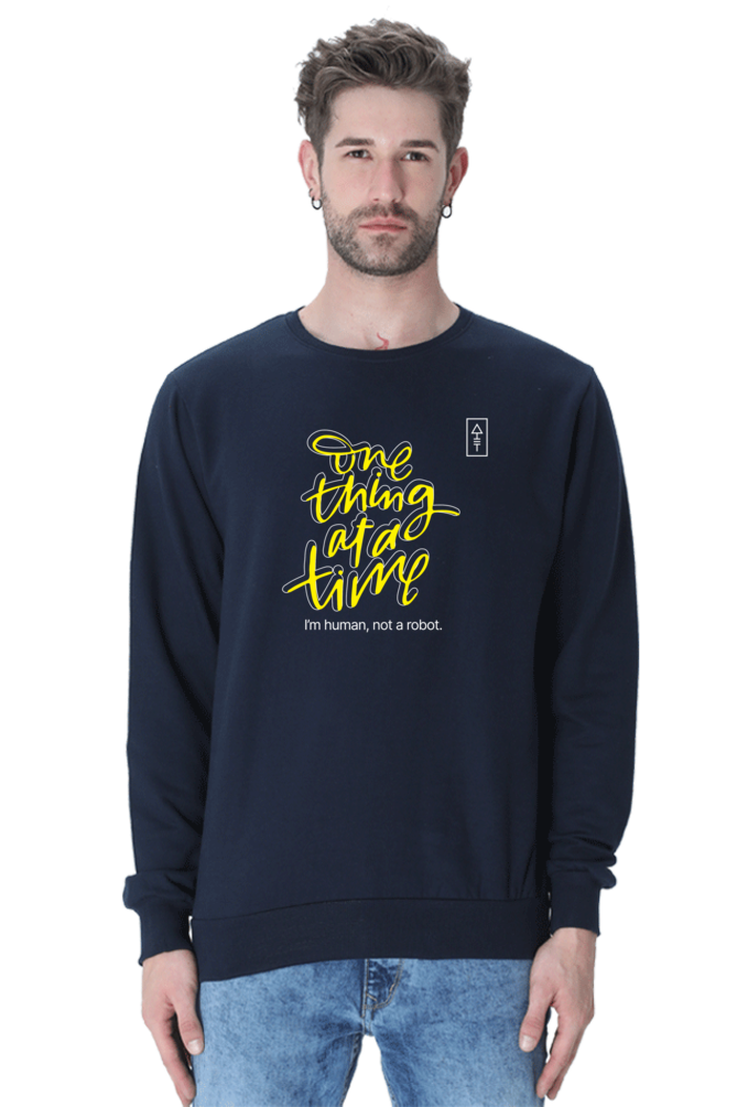 One Thing at a Time – Unisex Sweatshirt for the Realists