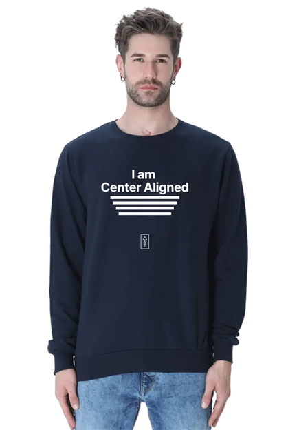 I Am Center Aligned Unisex Sweatshirt – Premium Comfort for Balanced Creatives - Ad Tribe