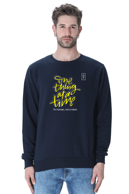 One Thing at a Time – Unisex Sweatshirt for the Realists