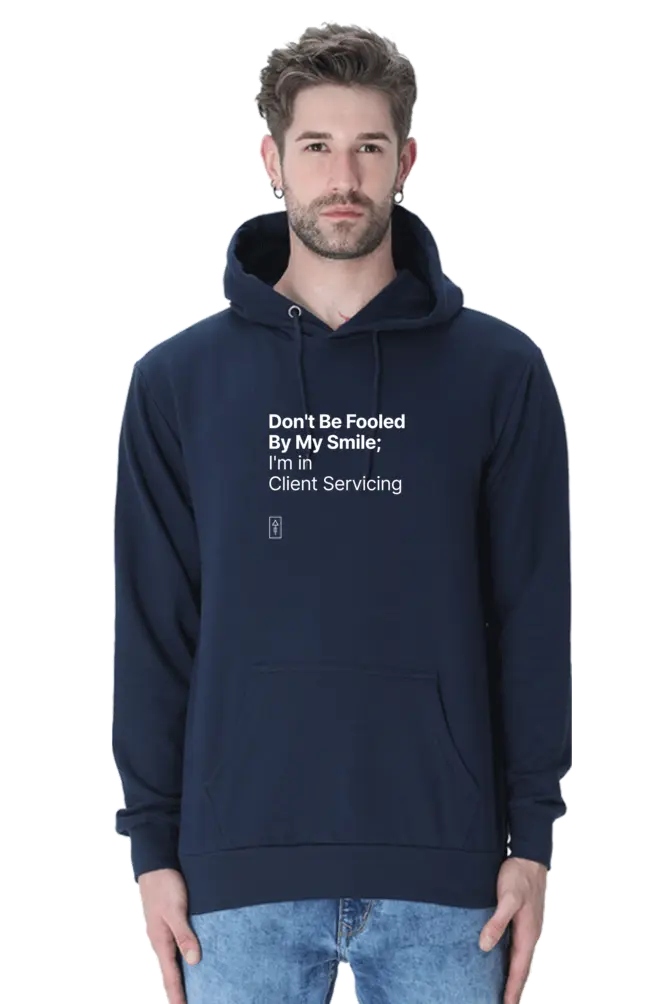 Don't Be Fooled By My Smile; I'm in Client Servicing – Premium Unisex Hooded Sweatshirt for Bold Professionals - Ad Tribe