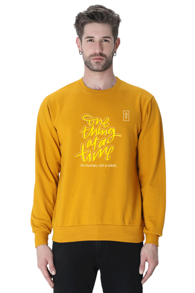 One Thing at a Time – Unisex Sweatshirt for the Realists