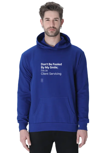 Don't Be Fooled By My Smile; I'm in Client Servicing – Premium Unisex Hooded Sweatshirt for Bold Professionals - Ad Tribe