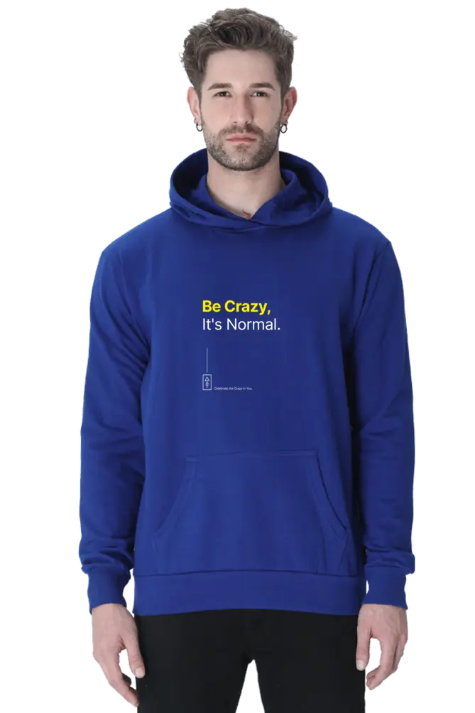 Be Crazy, It's Normal – Premium Unisex Hooded Sweatshirt for Bold Creatives - Ad Tribe