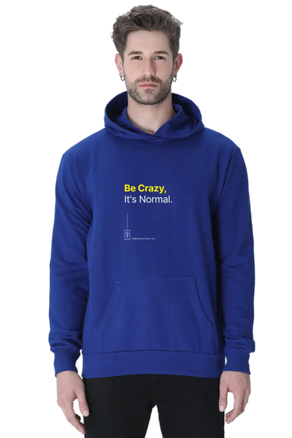 Be Crazy, It's Normal – Premium Unisex Hooded Sweatshirt for Bold Creatives - Ad Tribe