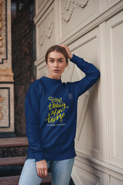 One Thing at a Time – Unisex Sweatshirt for the Realists